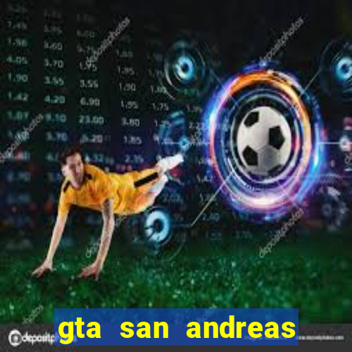 gta san andreas mod gráficos realistas download android